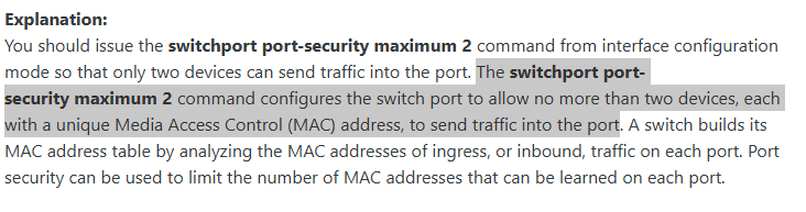 <p>switchport port-security maximum 2</p>