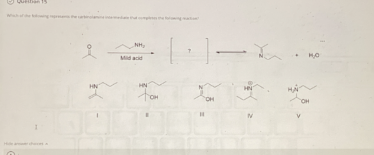<p>Which of the following represent the carbinolamine intermediate that completes the reaction</p>