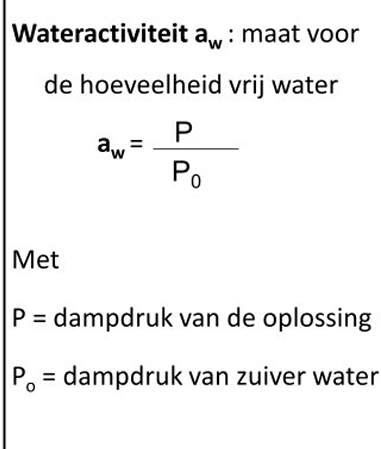 <p>Wateractiviteit is de hoeveelheid vrij water, de hoeveelheid water dat niet gebonden is aan opgeloste stoffen <br>Hoe groter aw hoe meer vrij water </p>