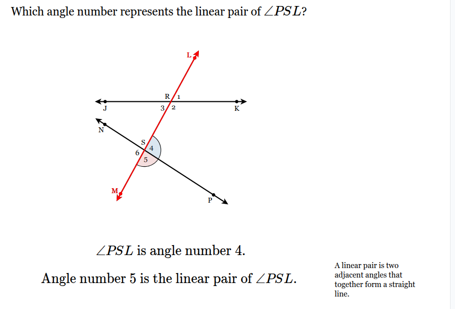 <p><span style="font-family: KaTeX_Main, "Times New Roman", serif; line-height: 1.2; font-size: 1.21em;">Angle&nbsp;number&nbsp;5&nbsp;is&nbsp;the&nbsp;linear&nbsp;pair&nbsp;of&nbsp;∠<em>PSL</em>.</span></p>