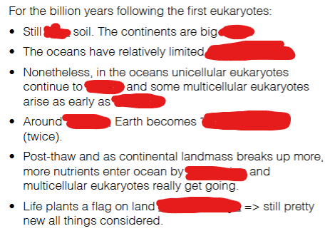 <p>for billions of years after the first eukaryotes…</p>