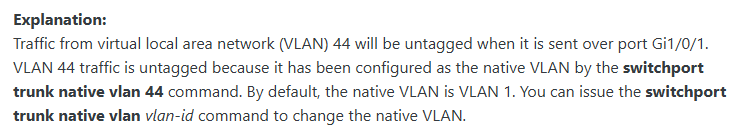 <p>VLAN 44 traffic will be untagged</p>