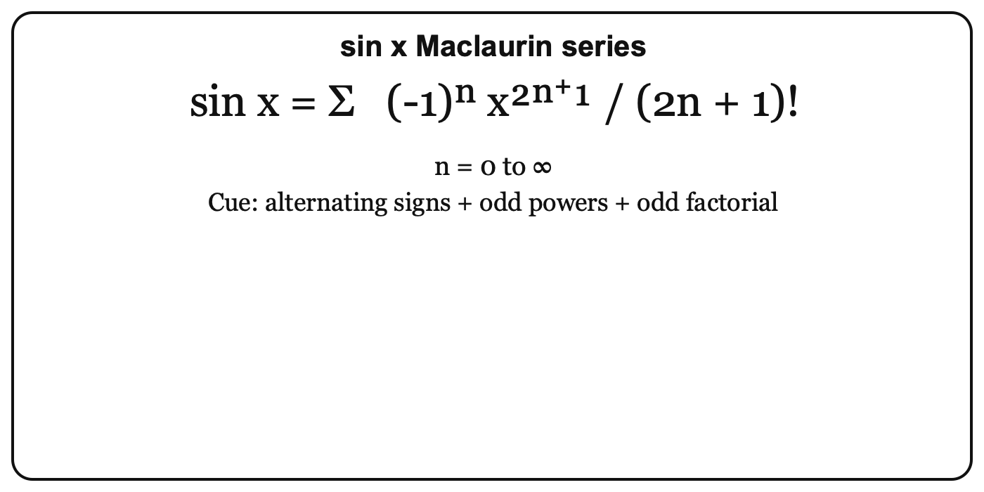 <p>sin x = sum from n=0 to infinity of (-1)^n x^(2n+1)/(2n+1)!</p>