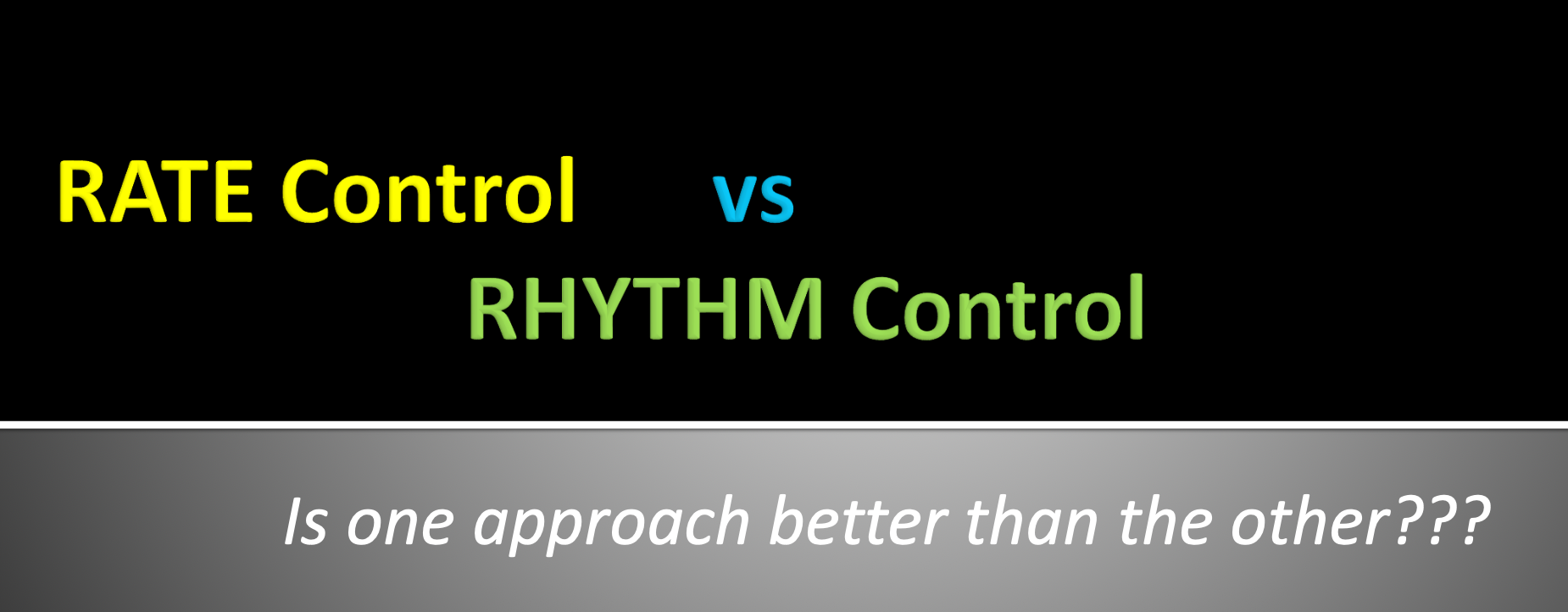 <p>Rate vs Rhythm control</p>