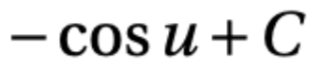 <p>-cos u + C</p>