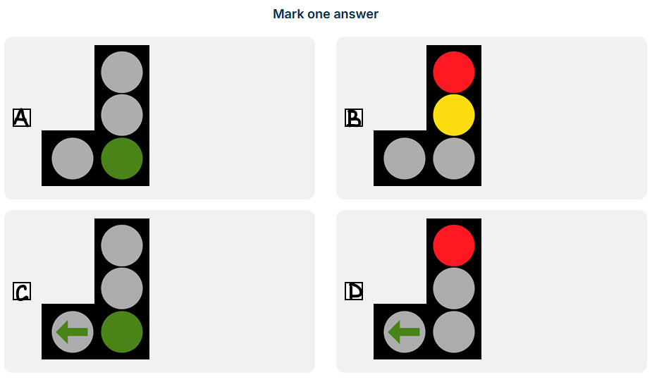 <p>You're in the left-hand lane at traffic lights, waiting to turn left. Which signal means you must wait?</p>
