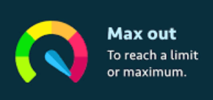 <p>max (oneself) out</p>