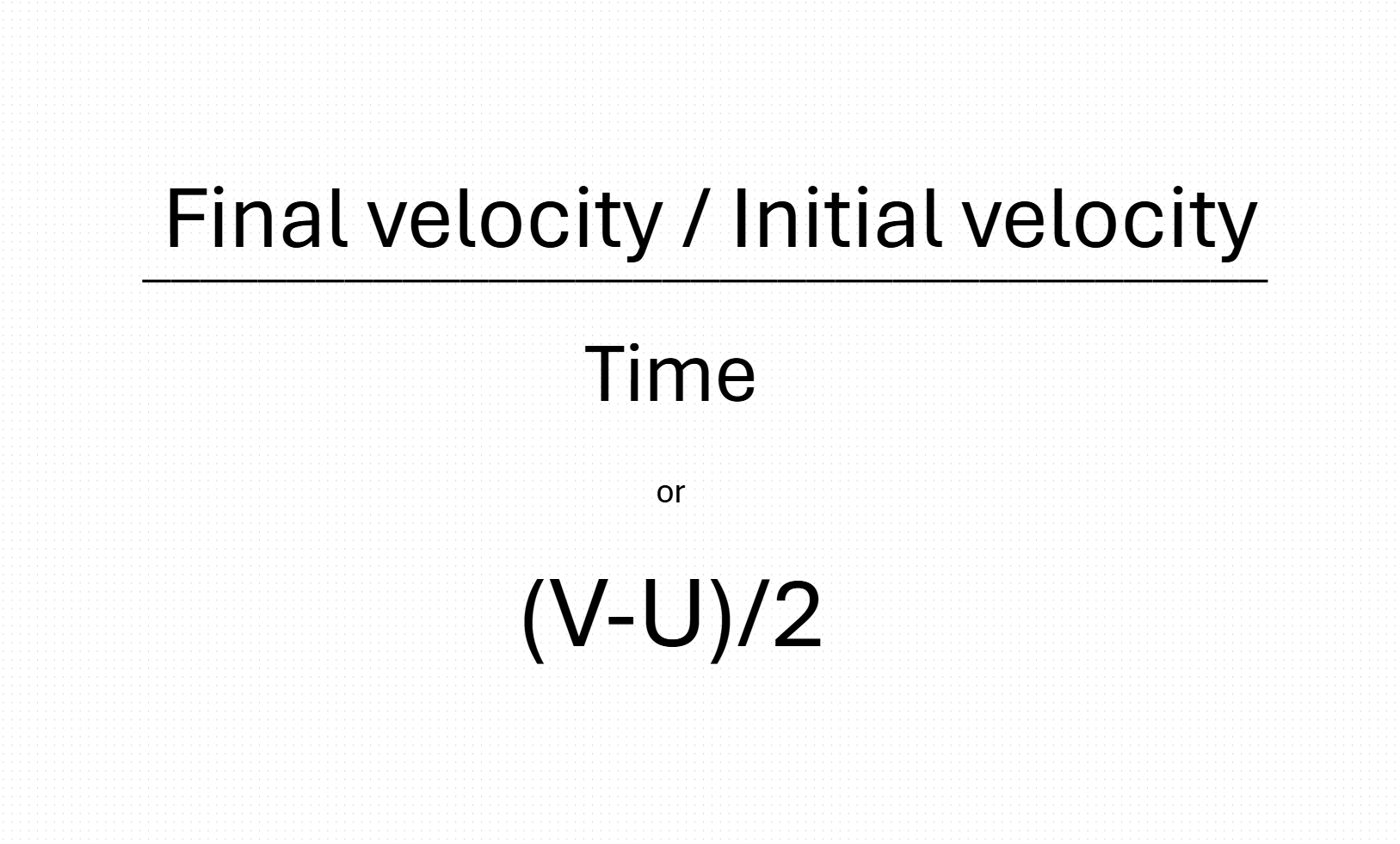 <p>(final velocity - inital velocity)/2 | (v-u)/2</p>