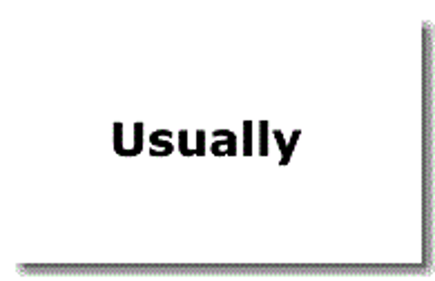 <p>normally, usually</p>