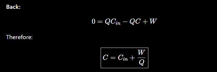 <p>0= QCin -QC +W</p><p>therefore:</p><p>C=Cin +W/Q</p>