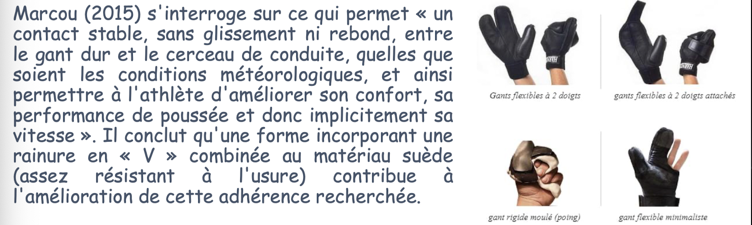 <p>Oui, les gants!</p><ul><li><p>Mains recouvertes de gant pour prévenir blessures, retenir doigts et optimiser adhérence et force appliquée.</p></li><li><p>Types : flexibles (moins de bourrure) et rigides (moulé spécifiquement à la main, plus grande force de frappe car revêtement absorbe moins d’E)</p></li></ul><p></p>