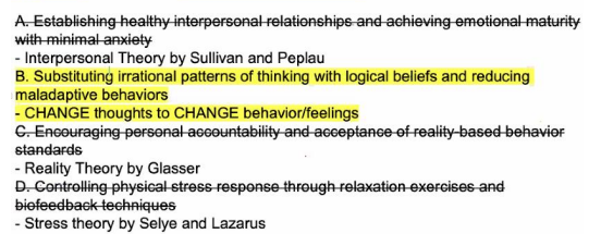 <p>B. Substituting irrational patterns of thinking with logical beliefs and reducing maladadaptive behaviors</p><p></p><p>CB Approach</p><ul><li><p>change way of thinking para mag bago behavior</p></li></ul><p></p>
