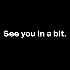 <p><span><strong>I'll see you in a bit.</strong></span></p>