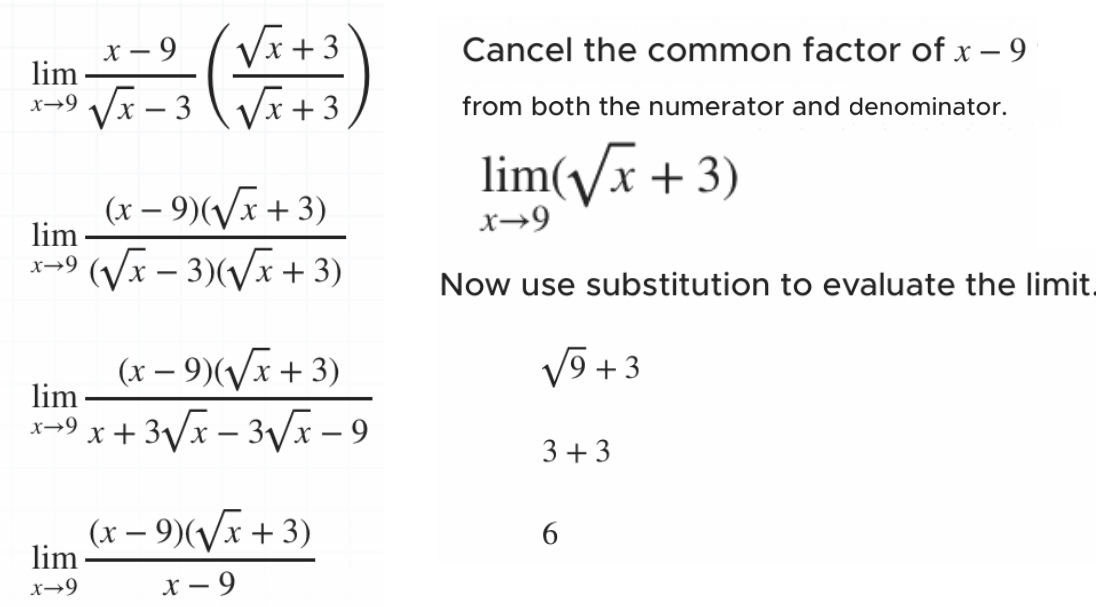 <ol><li><p>multiple the num and denom by the conjugate of the complex two-term portion (either n or d)</p></li><li><p>solve the remaining function by canceling factors in the numerator and denominator. </p></li><li><p>substitue solutions into the equation to find the limit.</p></li></ol><p></p>