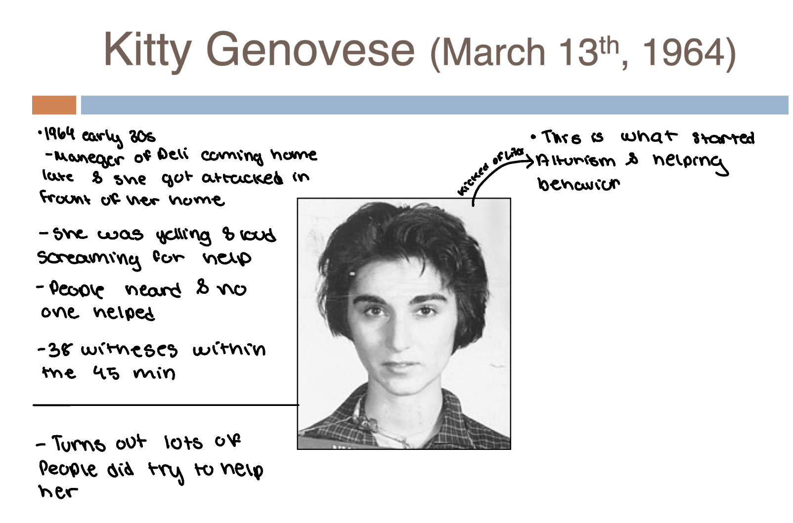 <ul><li><p>her attack case spike the literature for alturism</p></li><li><p>“no one helped her” and people wnated to know why</p></li><li><p>but in reality people did try to help</p></li></ul><p></p>