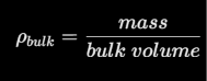 <p>Bulk density is the mass of powder divided by its <strong>bulk volume</strong>, including the spaces between particles</p>