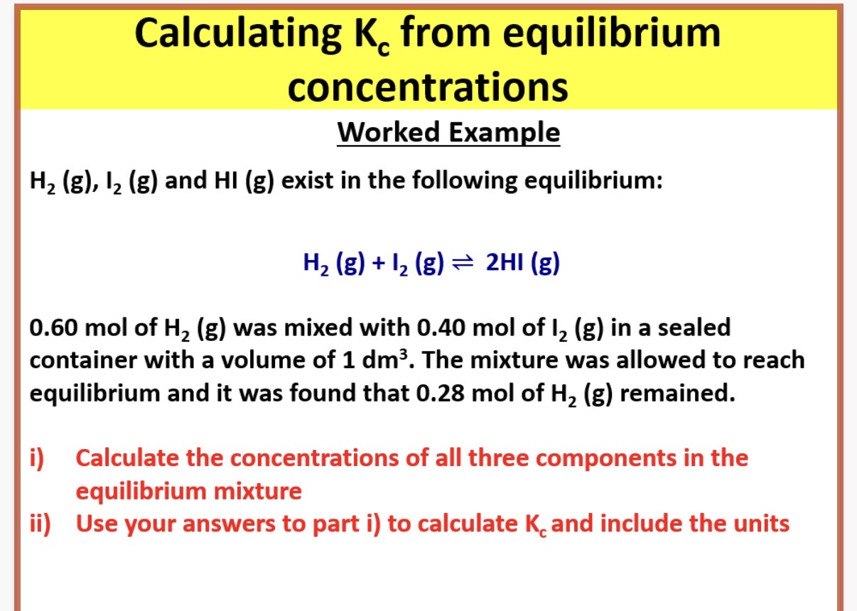 <p>• <strong>Calcukating Kc using the initial moles of reactants and products.</strong></p><img src="blob:null/fb3995ed-7fc2-4428-a61d-85ba4640b623"><p>Info: This will involve us using the ICE method where:</p><p>I = Initial Moles (moles of reactants and products at the start of the reaction)</p><p>C = Change in moles (this is linked to stoichiometry of the reaction)</p><p>E = Equilibrium moles (moles of reactants and products once equilibrium has been reached)</p><p>NOTE:If the intial moles of the product isn’t give in the question, we always assume it’s 0</p><p>NOTE: The change in moles will be the same for all reactants. Additionally, all products will have the same change in moles as other products(however The reactants and products won’t have the same change)</p><p>NOTE: If the change in moles for the reactants are negative, than the change in moles for the products will always be the opposite (so positive in this case) and vice versa.</p><p>NOTE: The change in moles is the same for all reactants however, if one of the reactants have 1mole and the other has 2 moles, the change I moles for the reactant with 2 moles will be doubled.</p><p>NOTE: You can use the molar ratio to find the change in moles for the products if u found the change for the reactants.(however you must remember that the sign of the change will be inverses for the products and the value of the change may multiplied or divided depending on the moles of the products.</p><p></p><ol><li><p>Answer image q?</p></li></ol><p></p>