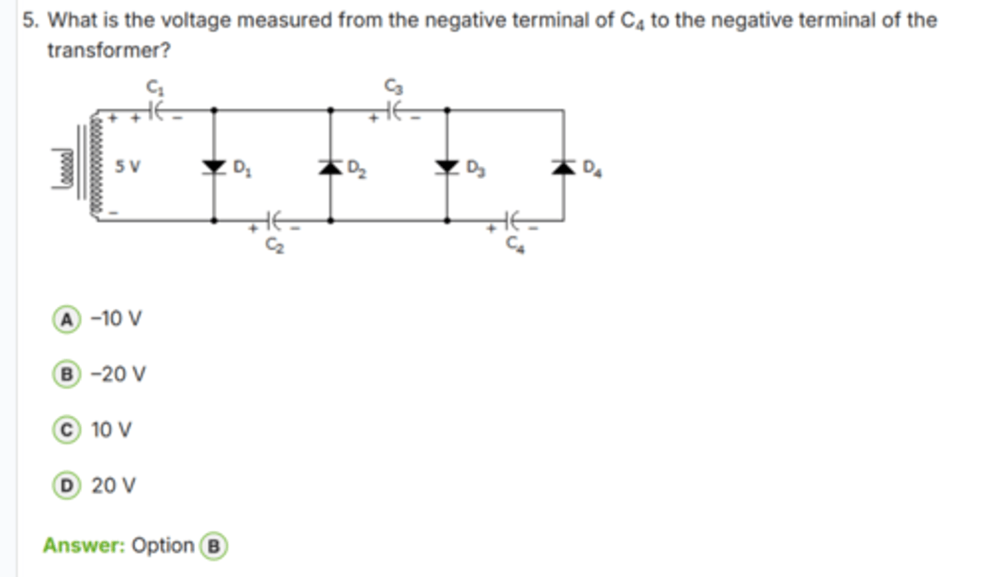 <p>✅ Correct Answer: B</p><p>B. -20 V → (Âm 20 volt)</p><p>📘 Giải thích dễ hiểu:</p><p>- Đây là mạch nhân áp (voltage multiplier) kiểu *mạch tạo áp âm*.</p><p>- Mỗi nửa chu kỳ, các diode + tụ điện *nạp chồng điện áp*.</p><p>- Biến áp đầu vào cung cấp: *5 V AC → đỉnh ~ 10 V (5 × 2)*.</p><p>- Qua chu trình nhân đôi âm (negative voltage doubler), điện áp được nhân 2 lần giá trị đỉnh.</p><p>→ Kết quả: *-10 V × 2 = -20 V*</p><p>👉 Keyword: "Voltage doubler → -20 V"</p>