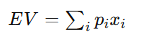 <ul><li><p>average monetary payoff </p></li><li><p>pi= probability</p></li><li><p>xi= payoff</p></li></ul><p></p>