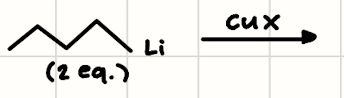 <p>(Organolithium x2) + (Copper Halide)</p>
