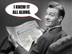 <p>when a person convinces themselves that they accurately predicted an event or outcome</p>