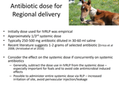 <p>1/3 systemic dose </p><p>If on concurrent systemic dose, reduce systemic dose (minus the concnetraiton you put in the regional vein)</p>
