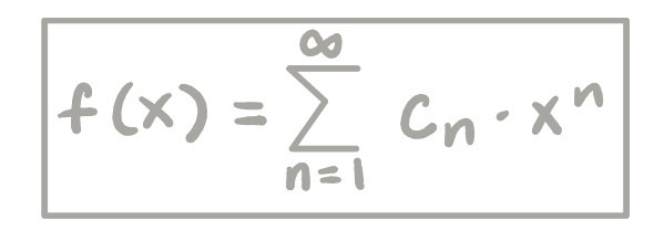 <p>       <sub>infinity</sub><br>f(x) = ∑ c<sub>n</sub> • x<sup>n</sup></p><p><sup>         n = 1</sup></p>