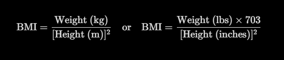 <p>BMI = (Weight (kg))/(Height (m))² <br>BMI = (Weight (LBS)) x 703)/(Height(inches))²</p>