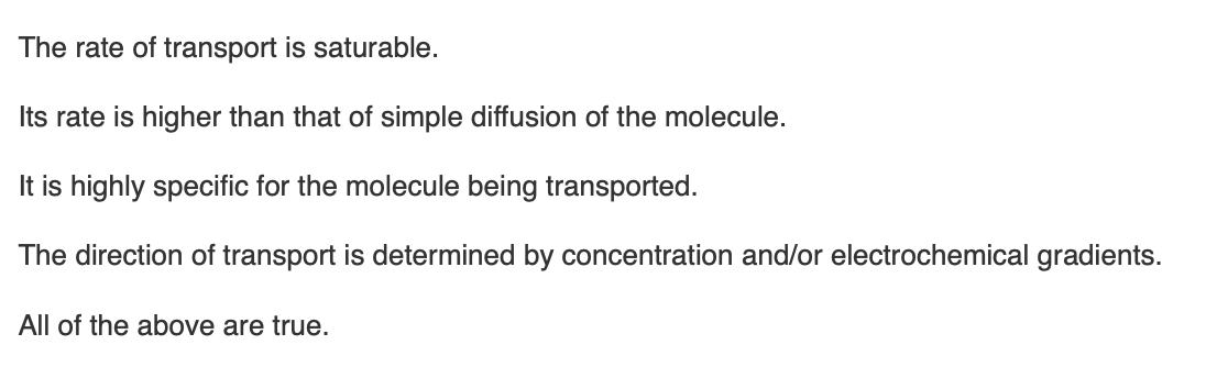 <p><span>Which of the following is a characteristic of facilitated diffusion (passive transport) of a molecule across a membrane?</span></p>