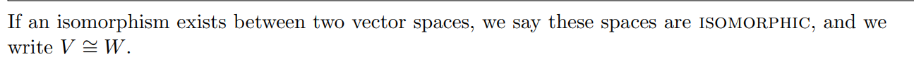 <p>any linear bijective map F : V → W.</p><p></p>