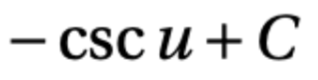 <p>-csc u + C</p>