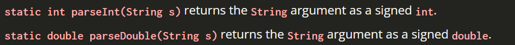 <p><span>can be used to convert strings to numbers. </span></p><p></p><p><span>They are often used with the </span><code>Scanner</code><span> class to convert input which is read in as a </span><code>String</code><span> into an </span><code>int</code><span> or </span><code>double</code><span> so that you can create arithmetic expressions (do math) or create logical conditions that test the values against other numbers using relational operators like </span><code><</code><span> and </span><code>></code></p>
