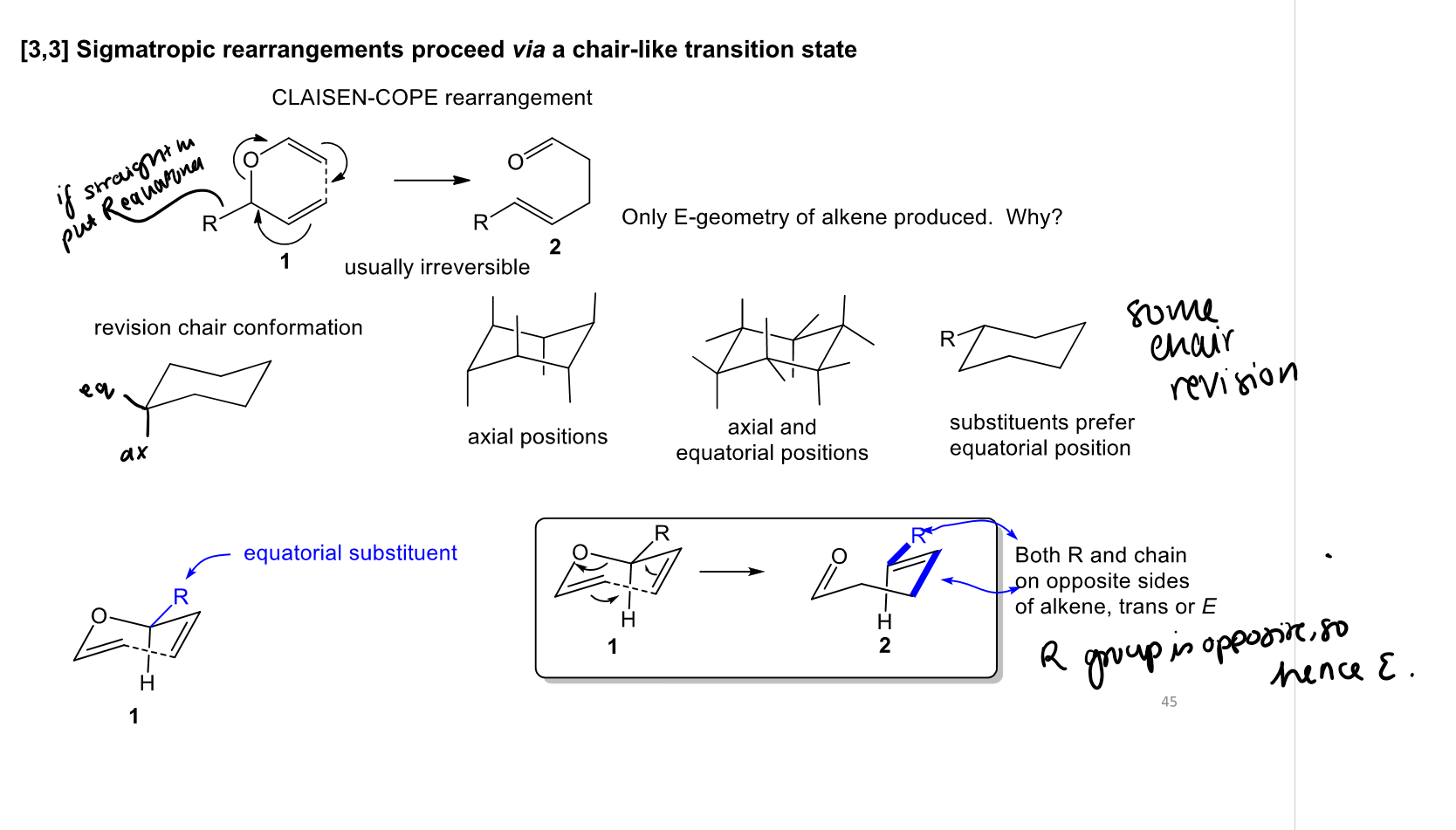 <p>The <strong>[3,3]-sigmatropic rearrangement proceeds through a chair-like transition state</strong>. The lowest-energy chair places the substituent <strong>R in the equatorial position</strong>, which fixes the geometry so that <strong>R and the carbon chain end up on opposite sides of the newly formed double bond</strong>, giving the <strong>E (trans) alkene</strong>.</p>