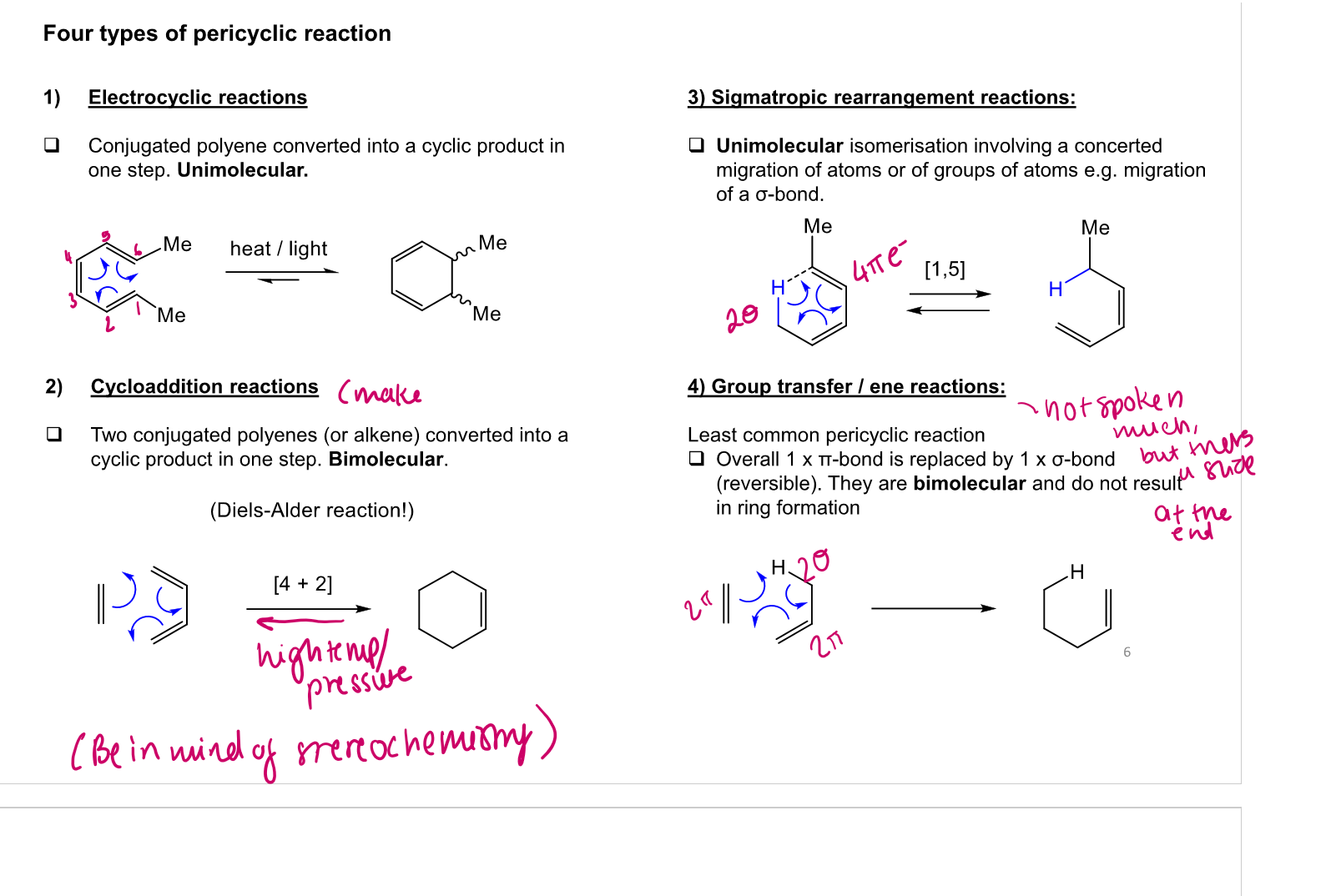 <p>electrocyclic- conjugated polyene converted in cyclic product, one step</p><p>cycloaddition - 2 conjugated polyene into cyclic </p><p>sigmatropic- concerted migration of atoms or groups </p><p>group transfere /ene reactions: 1 pi bond replaced by 1 sigma bond</p>