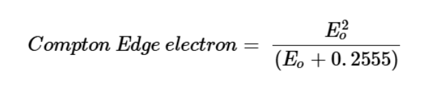 <p>Compton edge electron = (E<sub>0</sub><sup>2</sup>) / (E<sub>0</sub> + 0.2555)</p>
