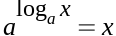 <p>If you raise a number to the power of a logarithm that has that number as its base, it is equal to the number that you used in the logarithm.</p>