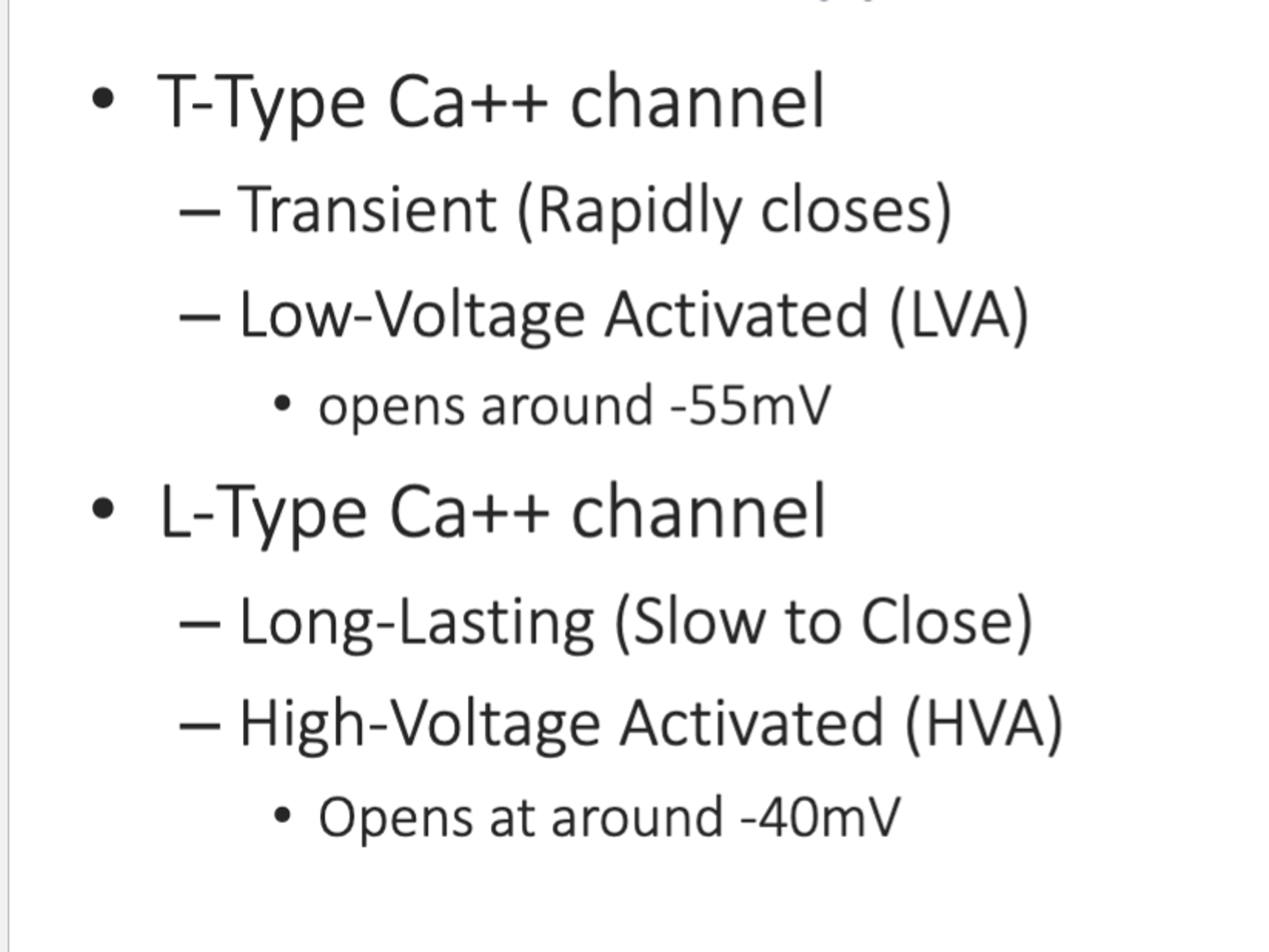 <p>T-type since they are Low Voltage Activated compared to L-type</p>