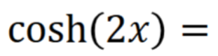 <p>Hyperbolic Identities </p>