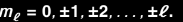 <p>the value of ℓ limits how large |m<sub>ℓ</sub>| can be </p><p></p>