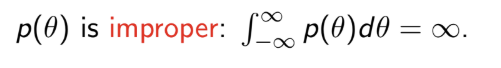 <p>Improper priors are used in Bayesian inference, but can only be used if the posterior will be proper for all possible observable data</p>