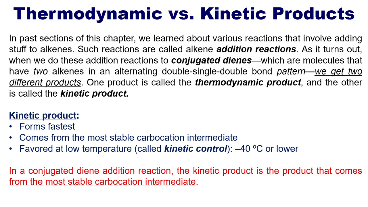 <p>product that forms the most stable carbocation intermediate</p><p>occur at -40 degrees celcius or lower </p>