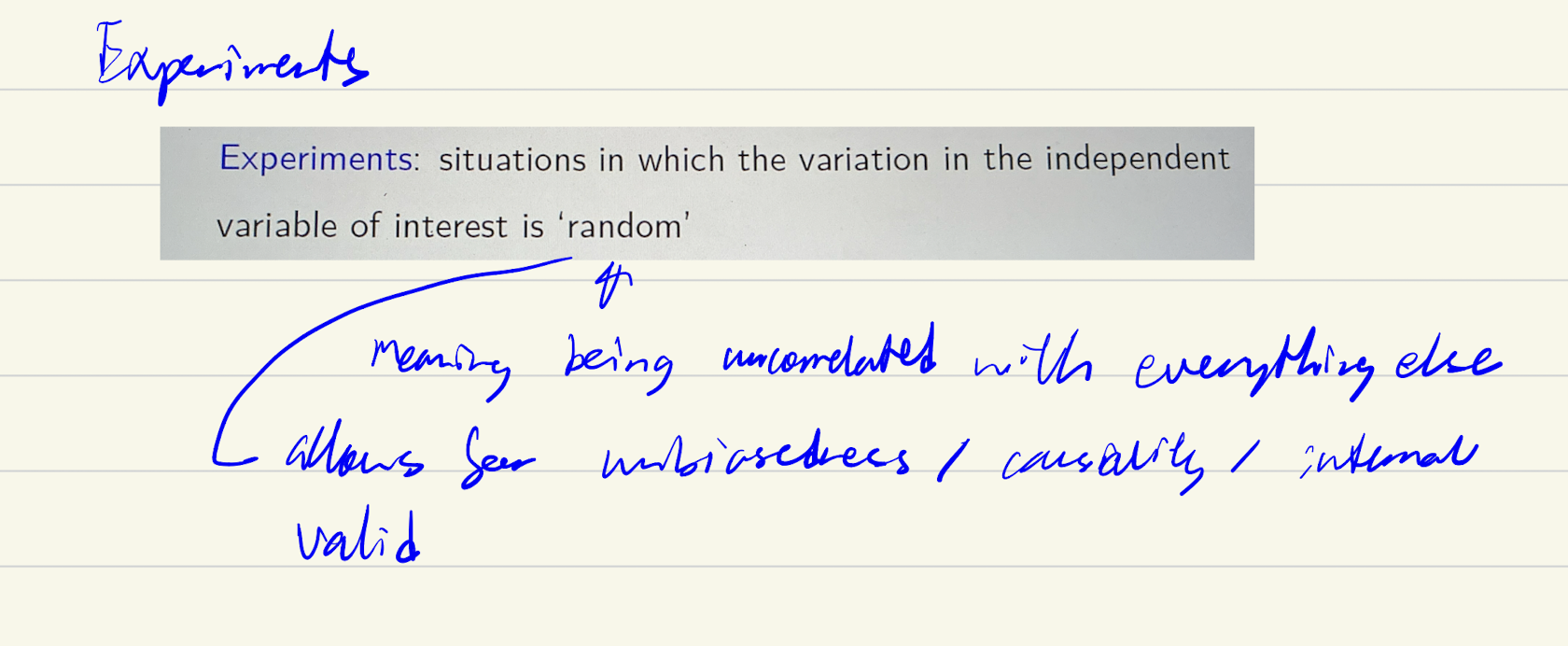 <p>Lab: Artificially allocate chosen level of x, bring indiv to controlled environment<br>natural: when x is created naturally by some external event<br>Field: go to real world, interact w indiv in their real environment, also artificially assign chosen level of x</p>
