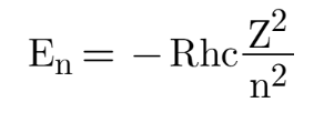 <p>R-Rydbergs konstant</p><p>h-Plancks konstant</p><p>c-ljusets hastighet</p><p>Z-atomnummer</p>