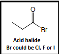 <p>Carbonyl group bonded with Br, Cl, F, or I </p>