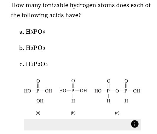 <p><span>How many ionizable hydrogen atoms does each of the following acids have?</span></p>
