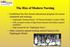 <p>- the first formal education program for nurses</p><p>- only accepted women of high moral character and ability </p><p>- other countries made training schools based on the Nightingale Model</p>