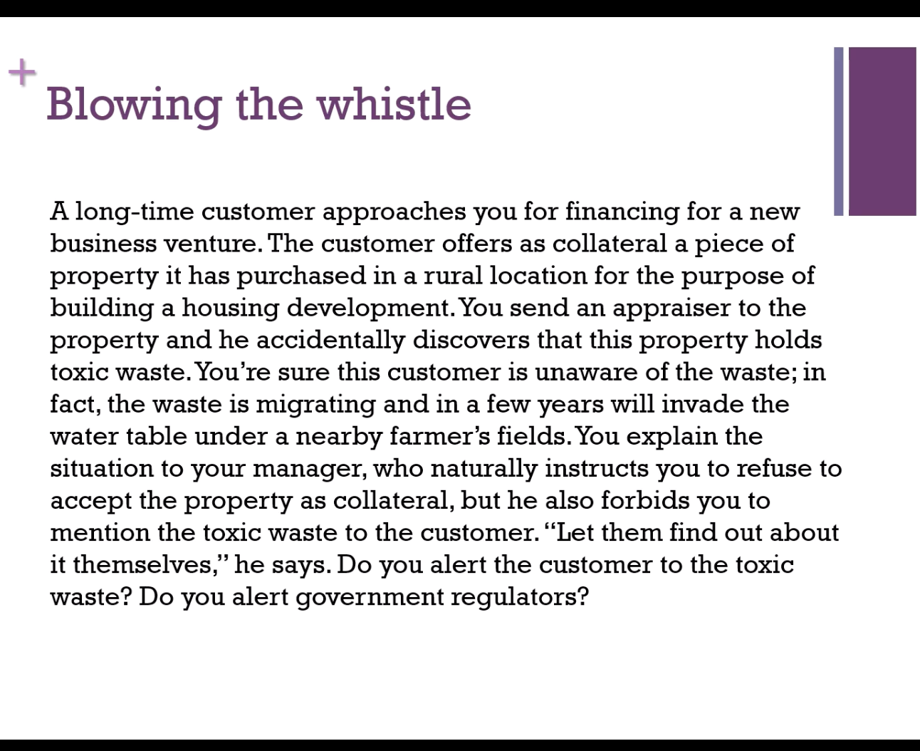 <p>Do you alert the customer to the toxic waste?do u alert government regulators?</p>