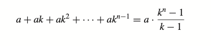 <p>Sn = a(k^n-1/k-1)</p>