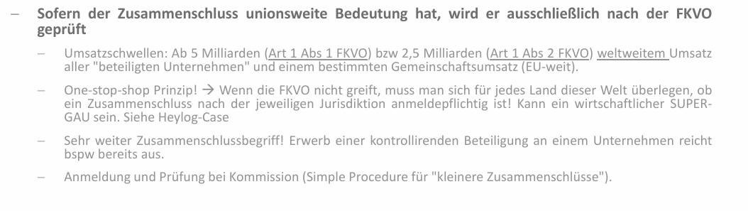 <p>Anmeldung bei der Bundeswettbewerbsbehörde: Freigabe, Prüfungsantrag (BWG, BKartA), Freigabe mit Auflagen/Bedingungen, Untersagung, Durchführungsverbot</p><p>wenn Zusammenschluss europaweite Bedeutung hat: Prüfung nach FKVO (EU-Recht), Anmeldung + Prüfung durch EU-Kommission</p>