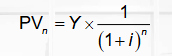 <p><strong>PV</strong> = Present Value</p><p><strong>Y</strong> = Future Value (amt of money expected to be received) </p><p><strong>i </strong>= Discount Rate (OC of capital, risk, and time preference for money. used to discount future cash flows to the present value</p><p><strong>n</strong> = Number of Years (period of years until future cash flow is received)</p>